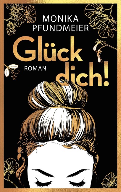 Glück dich! - Monika Pfundmeier