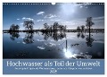Hochwasser als Teil der Umwelt (Wandkalender 2025 DIN A3 quer), CALVENDO Monatskalender - Jens Siebert