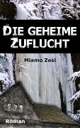 Cover-Bild zum Titel 'Die geheime Zuflucht' von 'Miamo Zesi'