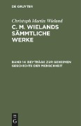 Beyträge zur geheimen Geschichte der Menschheit - Christoph Martin Wieland