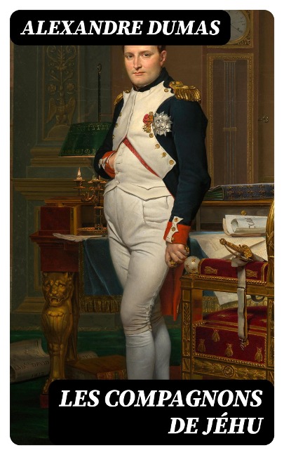 Les compagnons de Jéhu - Alexandre Dumas