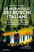 Cover-Bild zum Titel 'Le meraviglie dei boschi italiani. Guida sentimentale al patrimonio forestale più bello d'Europa' von 'Alessandro Cerofolini'