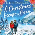 A Christmas Escape to Arran - Ellie Henderson