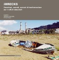 Cover-Bild zum Titel 'iWRECKS. Questioni, metodi, scenari di trasformazione per i relitti industriali' von ''