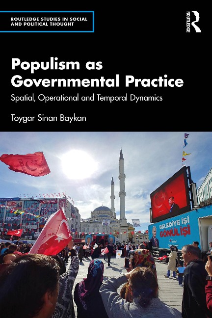 Populism as Governmental Practice - Toygar Sinan Baykan