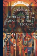 Cover-Bild zum Titel 'Chansons Et Contes Populaires De La Calabre, Tr. Par E. Legrand' von 'Calabria'