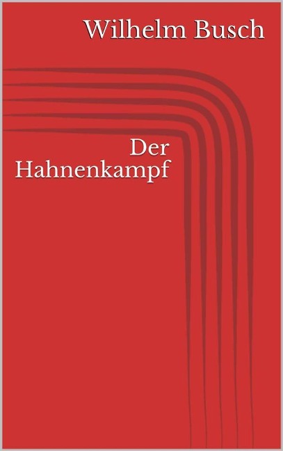 Der Hahnenkampf - Wilhelm Busch