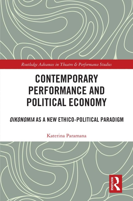 Contemporary Performance and Political Economy - Katerina Paramana