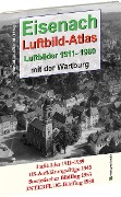 Cover-Bild zum Titel 'EISENACH - Luftbild-Atlas - 1911-1980' von ''