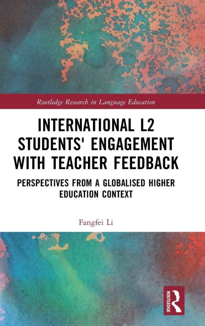 International L2 Students' Engagement with Teacher Feedback - Fangfei Li