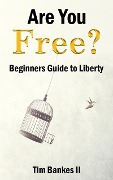 Are You Free (Freedom, #1) - Tim Bankes Ii