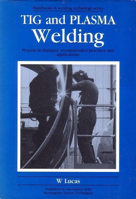 TIG and Plasma Welding - W. Lucas