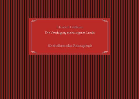 Die Verteidigung meines eigenen Landes - E li sabeth Udelhoven