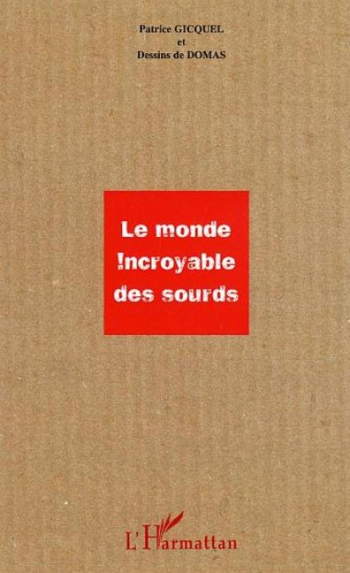Le monde incroyable des sourds - Gicquel