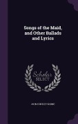 Cover-Bild zum Titel 'Songs of the Maid, and Other Ballads and Lyrics' von 'John Huntley Skrine'