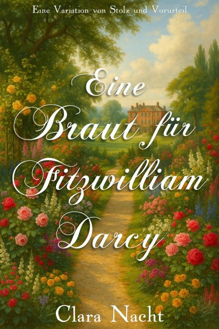 Eine Braut für Fitzwilliam Darcy: Eine Variation von Stolz und Vorurteil - Clara Nacht
