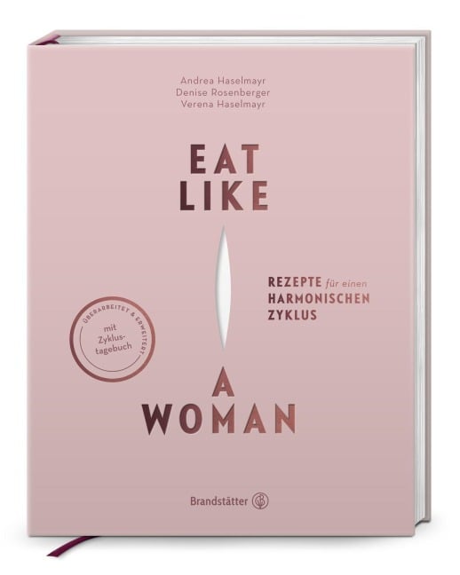 Eat like a Woman - Verena Haselmayr, Andrea Haselmayr, Denise Rosenberger