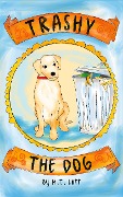 Cover-Bild zum Titel 'Trashy the Dog' von 'M. T. Lott'