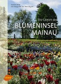 Die Gärten der Blumeninsel Mainau - Markus Zeiler