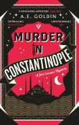 Cover-Bild zum Titel 'Murder in Constantinople' von 'A E Goldin'