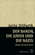 Der Baron, die Juden und die Nazis - Jutta Ditfurth