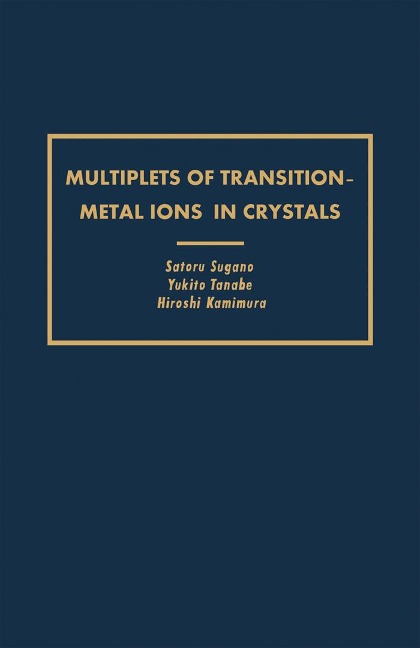 Multiplets of Transition-Metal Ions in Crystals - Satoru Sugano