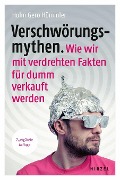 Cover-Bild zum Titel 'Verschwörungsmythen. Wie wir mit verdrehten Fakten für dumm verkauft werden.' von 'Holm Gero Hümmler'