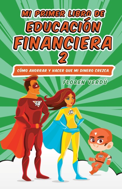 Mi primer libro de educación financiera 2: Cómo ahorrar y hacer que mi dinero crezca (EDUCACIO¿N FINANCIERA PARA NIÑOS, #2) - Floren Verdú