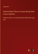 Cover-Bild zum Titel 'Caterina Riario Sforza e Cesare Borgia detto il duca Valentino' von 'Luigi Forti'