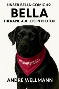 Cover-Bild zum Titel 'Unser Bella Comic #2 Bella - Therapie auf leisen Pfoten' von 'Andre Wellmann'