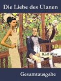 Cover-Bild zum Titel 'Die Liebe des Ulanen' von 'Karl May, Bernward Schneider'