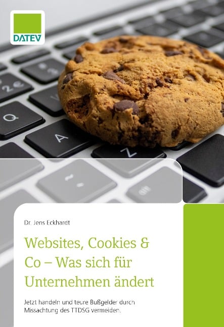 Websites, Cookies & Co - Was sich für Unternehmen ändert - Jens Eckhardt
