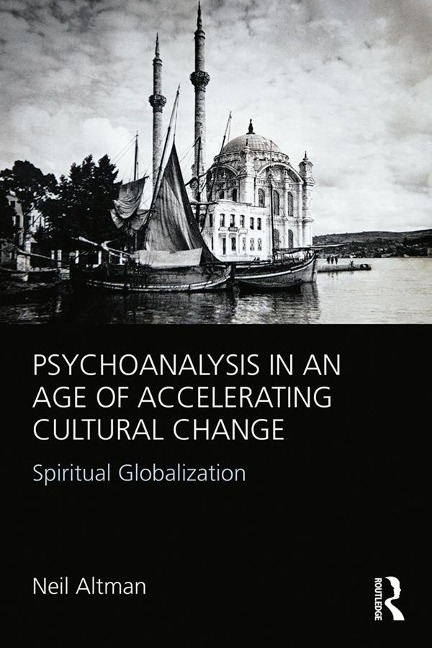 Psychoanalysis in an Age of Accelerating Cultural Change - Neil Altman