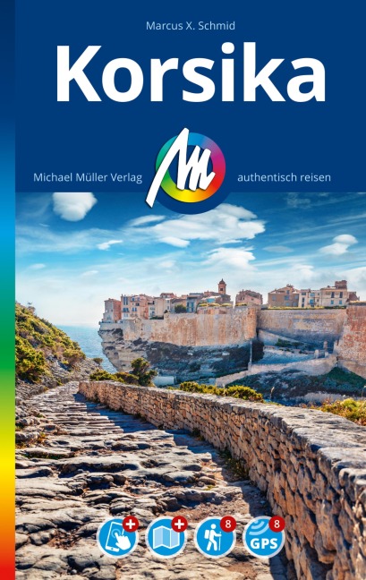 MICHAEL MÜLLER REISEFÜHRER Korsika - Marcus X. Schmid
