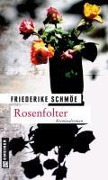 Cover-Bild zum Titel 'Rosenfolter' von 'Friederike Schmöe'