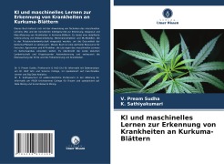 KI und maschinelles Lernen zur Erkennung von Krankheiten an Kurkuma-Blättern - V. Pream Sudha, K. Sathiyakumari