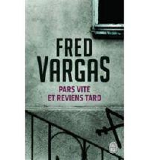 Pars vite et reviens tard - Fred Vargas