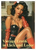 Vintage Erotik in Lack und Leder (Wandkalender 2025 DIN A4 hoch), CALVENDO Monatskalender - Cathrin Illgen