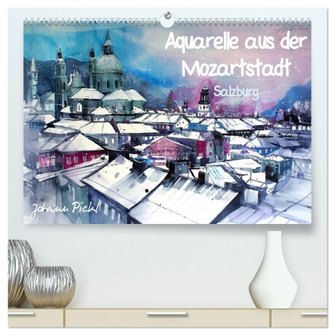 Aquarelle aus der Mozartstadt Salzburg (hochwertiger Premium Wandkalender 2024 DIN A2 quer), Kunstdruck in Hochglanz - Johann Pickl