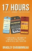 Cover-Bild zum Titel '17 Hours to to More Clarity, Courage, and Confidence (Authorpreneur, #1)' von 'Bradley Charbonneau'