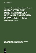 Cover-Bild zum Titel 'Gutachten zum Internationalen und Ausländischen Privatrecht, 1969' von 'Murad Ferid, Gerhard Kegel, Konrad Zweigert'