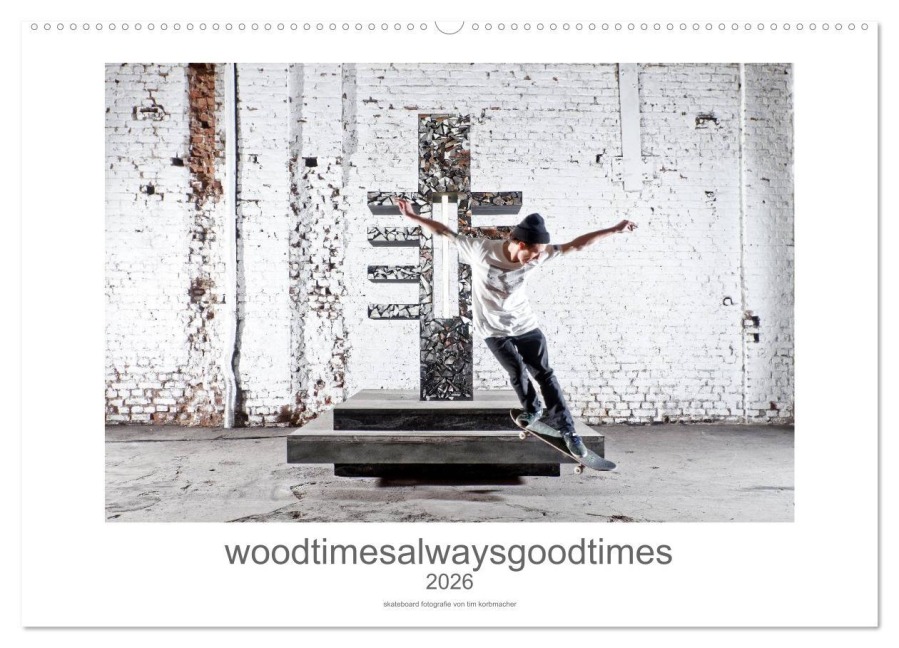 woodtimesalwaysgoodtimes - skateboard fotografie von tim korbmacher (Wandkalender 2026 DIN A2 quer), CALVENDO Monatskalender - Tim Korbmacher Photography