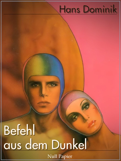 Befehl aus dem Dunkel - Hans Dominik