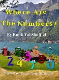 Where are the Numbers? (The Adventures of the Numbers, #1) - Ronit Tal Shaltiel