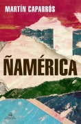 Ñamerica - Martin Caparros