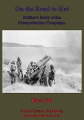 Cover-Bild zum Titel 'On The Road To Kut, A Soldier's Story Of The Mesopotamian Campaign [Illustrated Edition]' von 'Anon "Black Tab"'