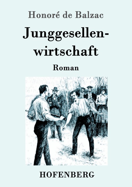 Junggesellenwirtschaft - Honoré de Balzac