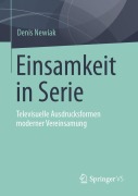 Cover-Bild zum Titel 'Einsamkeit in Serie' von 'Denis Newiak'