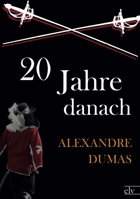 Zwanzig Jahre danach - Alexandre (d. Ä. Dumas