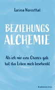 Cover-Bild zum Titel 'Beziehungsalchemie' von 'Larissa Wasserthal'